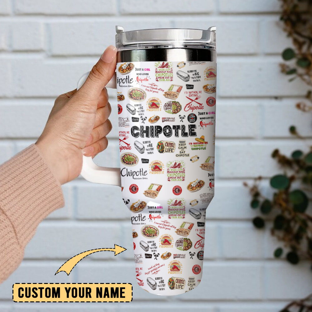 Chipotle Mexican Grill Food Custom Stanley Cup 40 oz 30 oz Tumbler With Handle