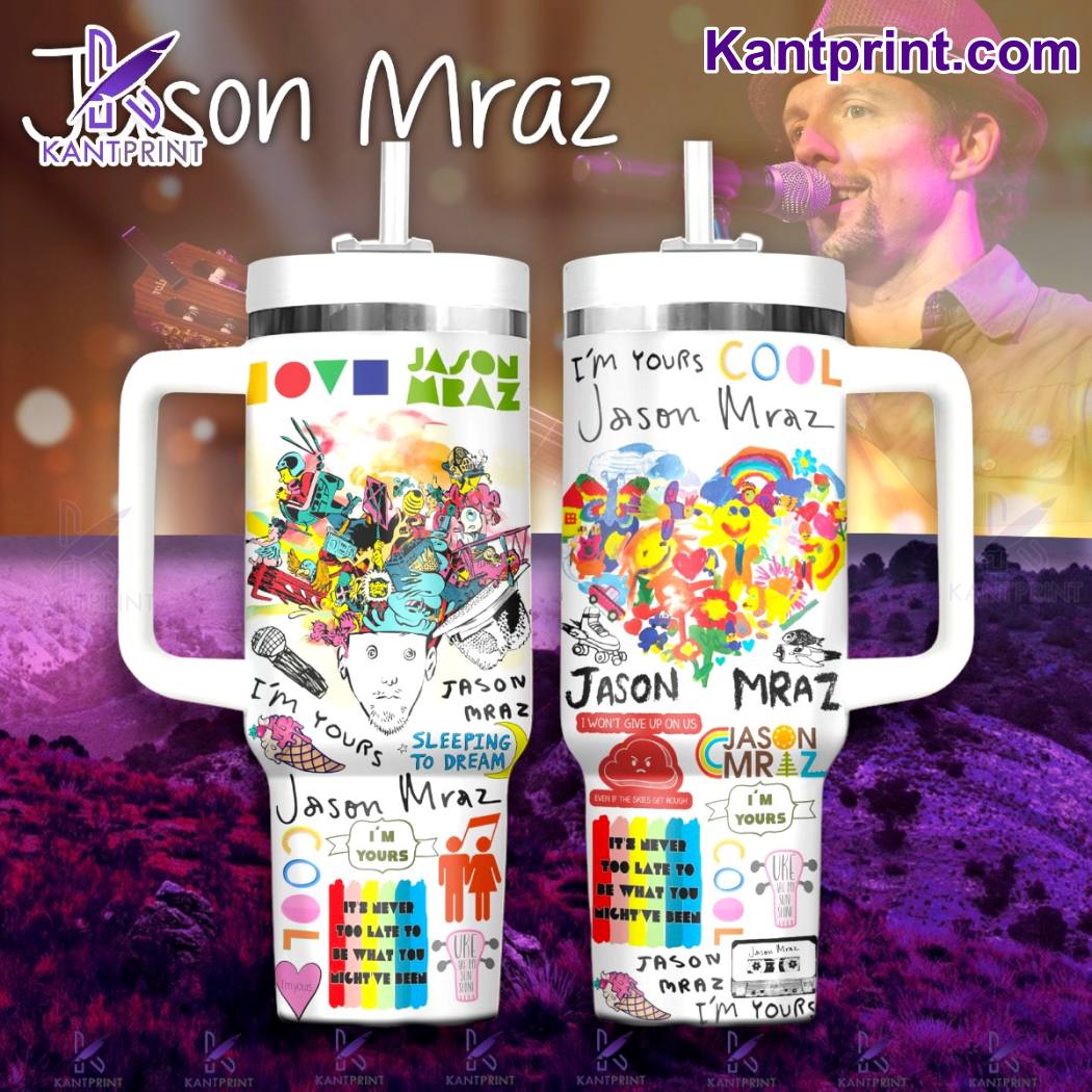 Jason Mraz I'm Yours Music Custom Stanley Cup 40 oz 30 oz Tumbler With Handle